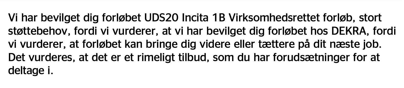 Jobcenteret vurderer, at Jobcentret vurderer — fordi det vurderer Jobcenteret